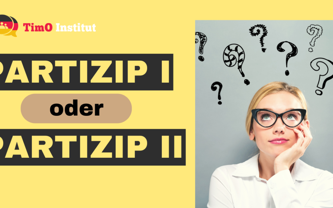 Partizip I und Partizip II