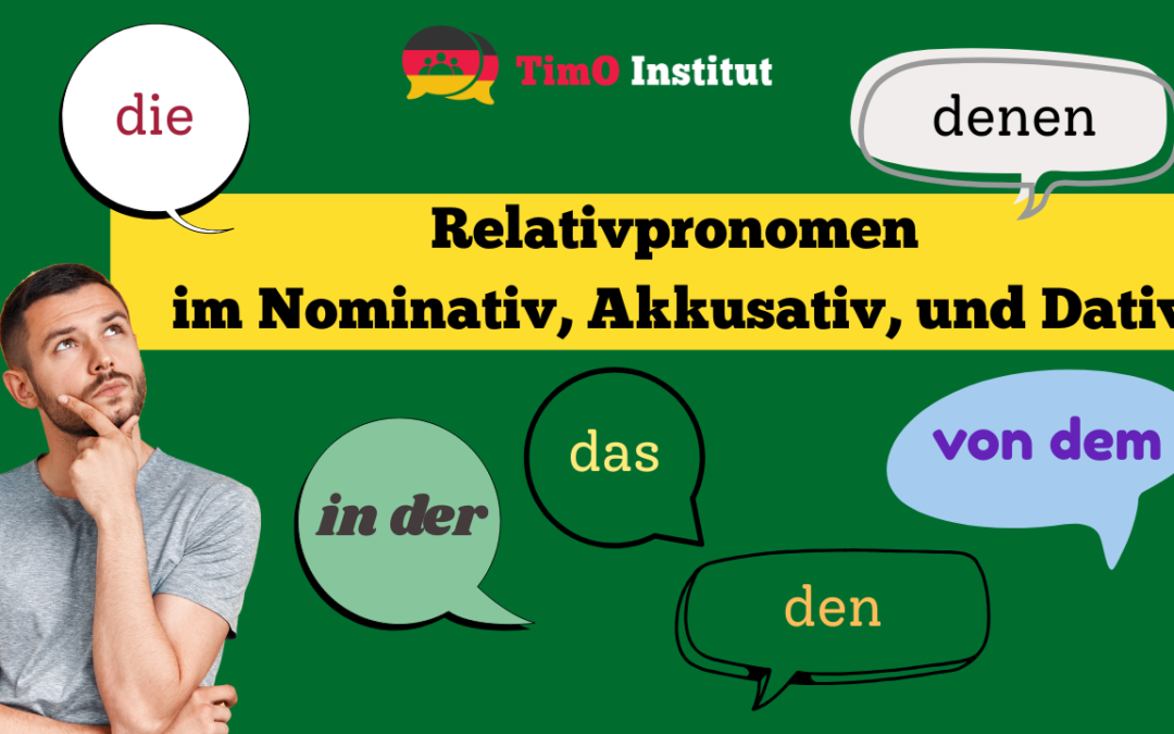 Relativpronomen im Nominativ, Akkusativ, und Dativ