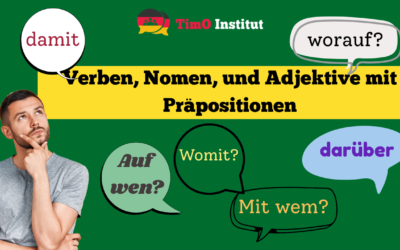 Verben, Nomen, und Adjektive mit Präpositionen